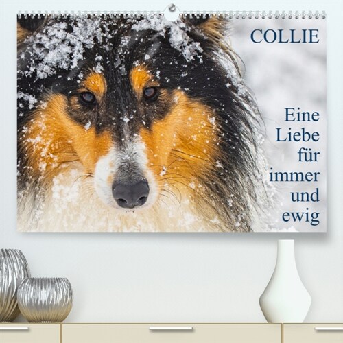 Collies - Eine Liebe fur immer und ewig (Premium, hochwertiger DIN A2 Wandkalender 2023, Kunstdruck in Hochglanz) (Calendar)