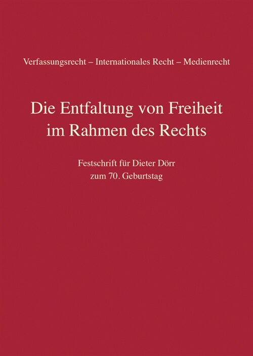 Die Entfaltung von Freiheit im Rahmen des Rechts (Hardcover)