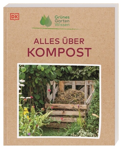 Grunes Gartenwissen. Alles uber Kompost (Paperback)