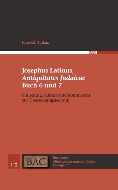 Josephus Latinus, Antiquitates Judaicae Buch 6 und 7 (Hardcover)