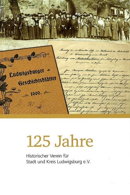 125 Jahre Historischer Verein fur Stadt und Kreis Ludwigsburg, m. 1 Buch (Book)