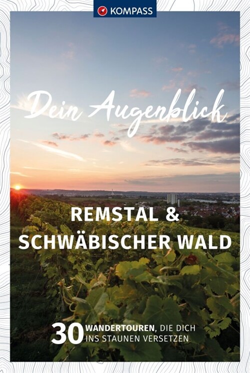 KOMPASS Dein Augenblick Remstal und Schwabischer Wald (Paperback)