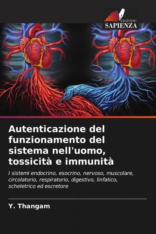 Autenticazione del funzionamento del sistema nelluomo, tossicita e immunita (Paperback)