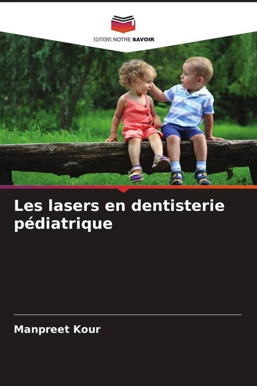 Les lasers en dentisterie pediatrique (Paperback)