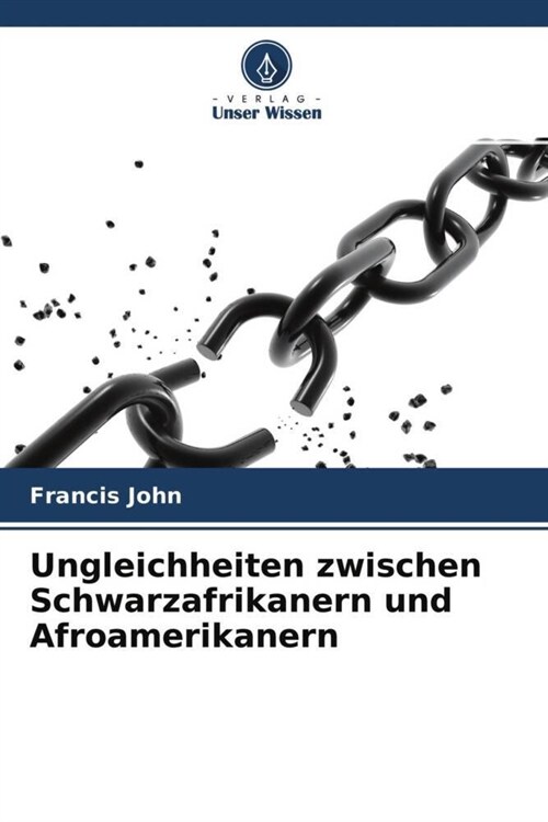 Ungleichheiten zwischen Schwarzafrikanern und Afroamerikanern (Paperback)