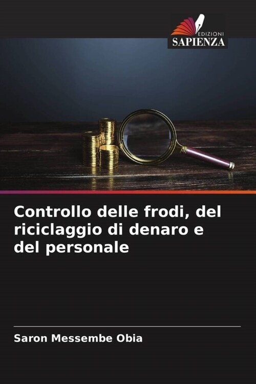 Controllo delle frodi, del riciclaggio di denaro e del personale (Paperback)