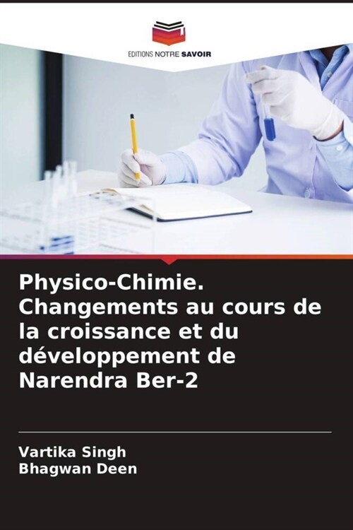 Physico-Chimie. Changements au cours de la croissance et du developpement de Narendra Ber-2 (Paperback)