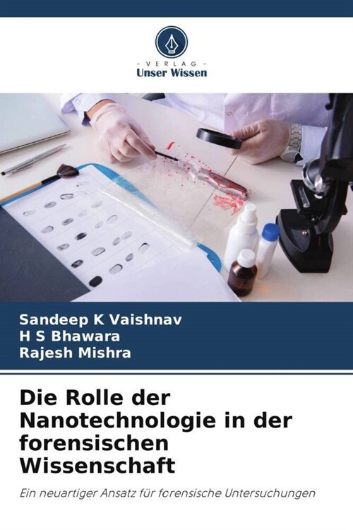 Die Rolle der Nanotechnologie in der forensischen Wissenschaft (Paperback)