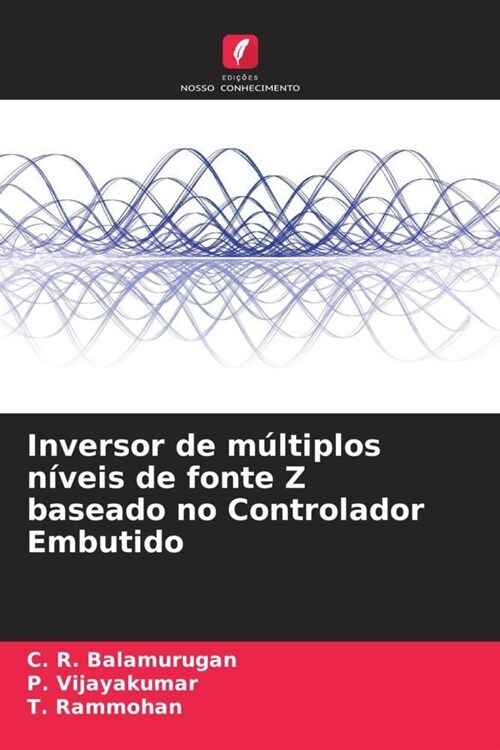 Inversor de multiplos niveis de fonte Z baseado no Controlador Embutido (Paperback)