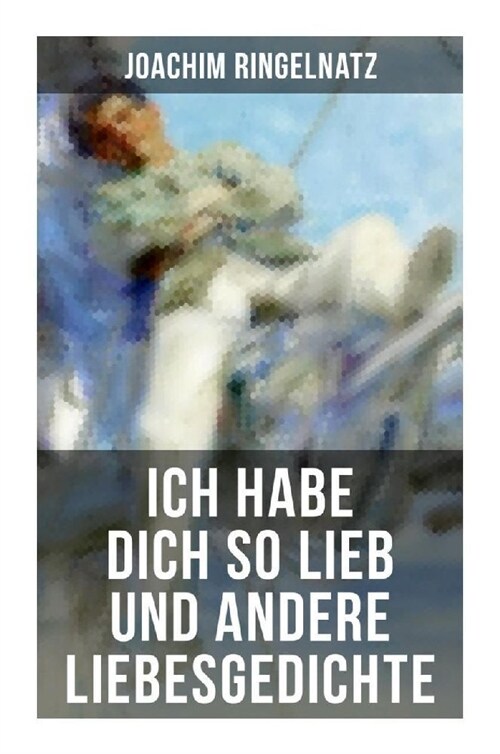 Ich habe dich so lieb und andere Liebesgedichte (Paperback)