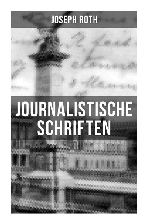 Journalistische Schriften von Joseph Roth (Paperback)