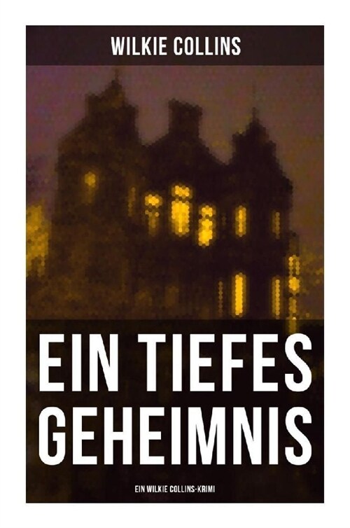 Ein Tiefes Geheimnis (Ein Wilkie Collins-Krimi) (Paperback)