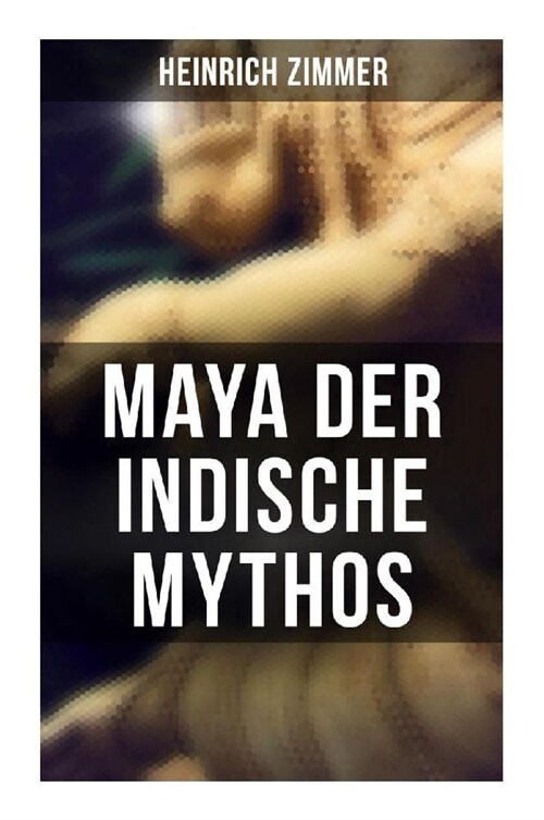 Maya der indische Mythos (Paperback)