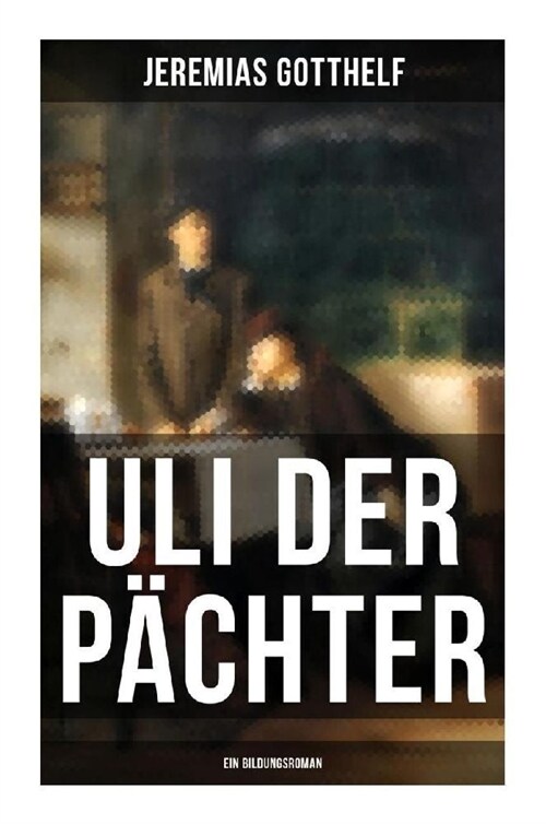 Uli der Pachter (Ein Bildungsroman) (Paperback)
