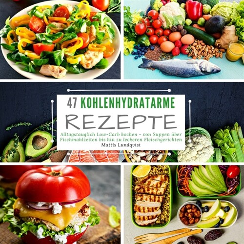 47 Kohlenhydratarme Rezepte (Paperback)