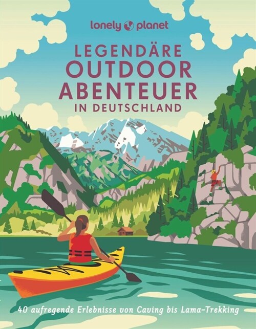 Lonely Planet Bildband Legendare Outdoorabenteuer in Deutschland (Hardcover)