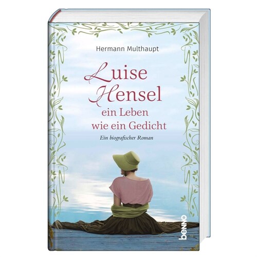 Luise Hensel - Ein Leben wie ein Gedicht (Hardcover)