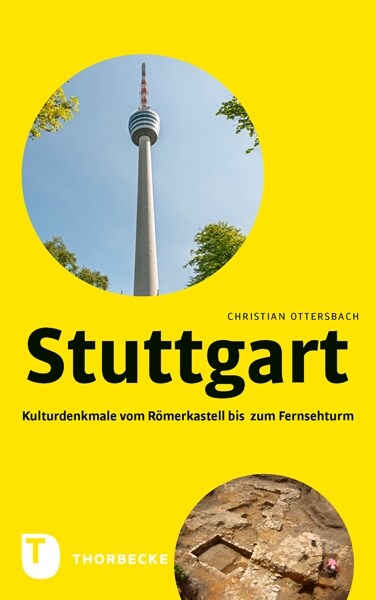 Stuttgart - Kulturdenkmale vom Romerkastell bis zum Fernsehturm (Paperback)