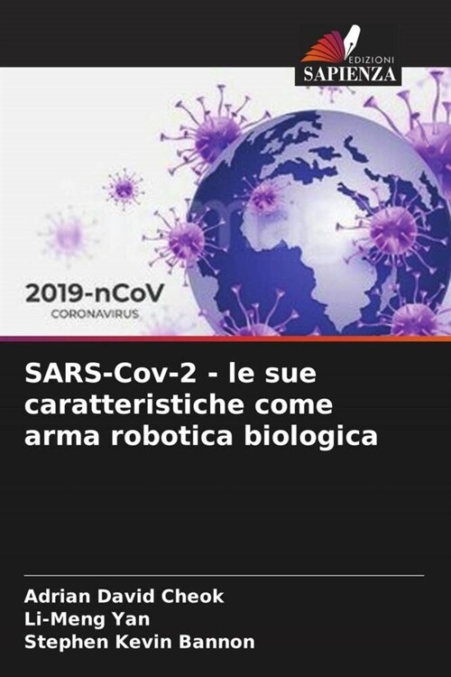 SARS-Cov-2 - le sue caratteristiche come arma robotica biologica (Paperback)
