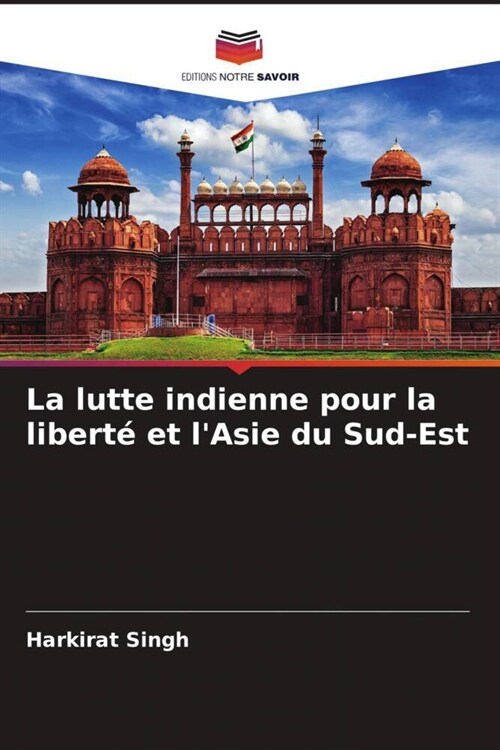 La lutte indienne pour la liberte et lAsie du Sud-Est (Paperback)