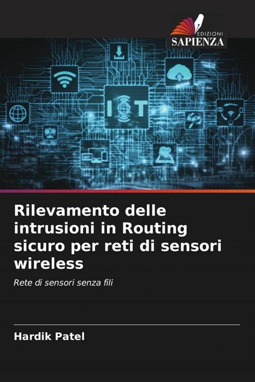 Rilevamento delle intrusioni in Routing sicuro per reti di sensori wireless (Paperback)