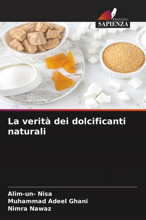 La verita dei dolcificanti naturali (Paperback)