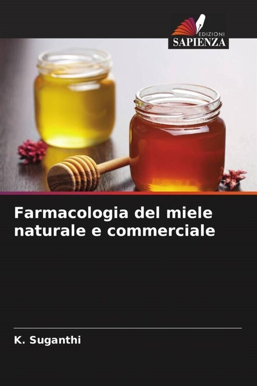 Farmacologia del miele naturale e commerciale (Paperback)