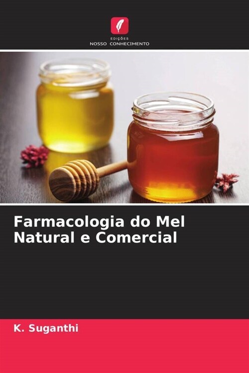 Farmacologia do Mel Natural e Comercial (Paperback)