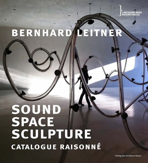 Bernhard Leitner: Sound Space Sculpture: Catalogue Raisonn? (Paperback)