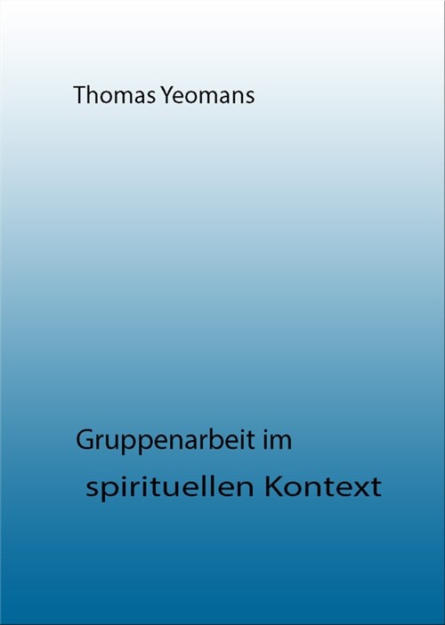 Gruppenarbeit im spirituellen Kontext (Hardcover)