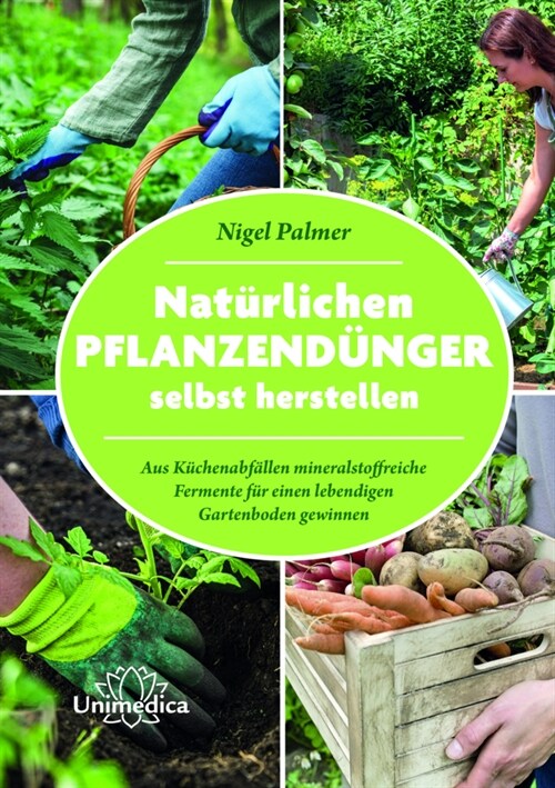 Naturliche Pflanzendunger selbst herstellen (Paperback)