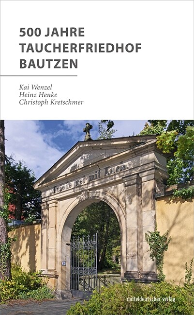 500 Jahre Taucherfriedhof Bautzen (Paperback)