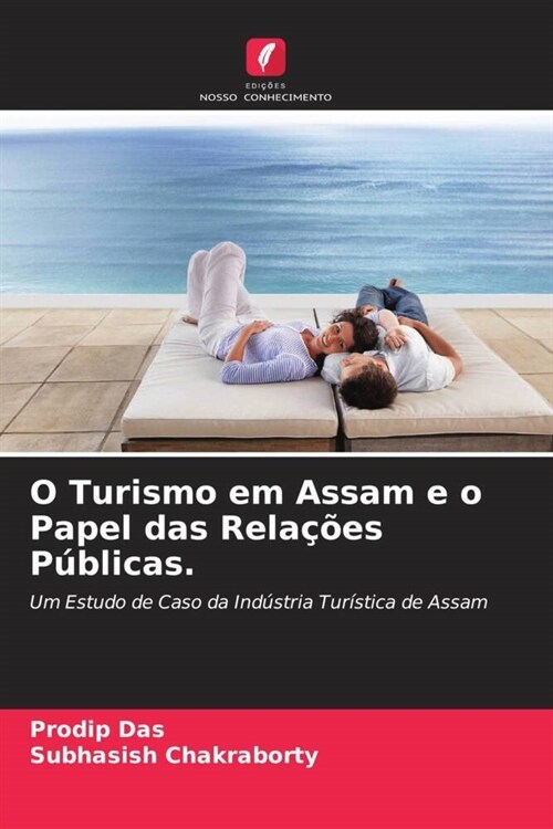 O Turismo em Assam e o Papel das Relacoes Publicas. (Paperback)