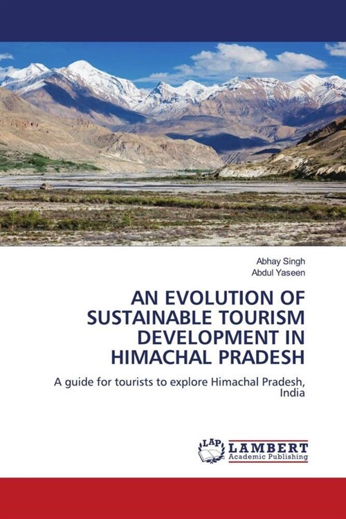 AN EVOLUTION OF SUSTAINABLE TOURISM DEVELOPMENT IN HIMACHAL PRADESH (Paperback)
