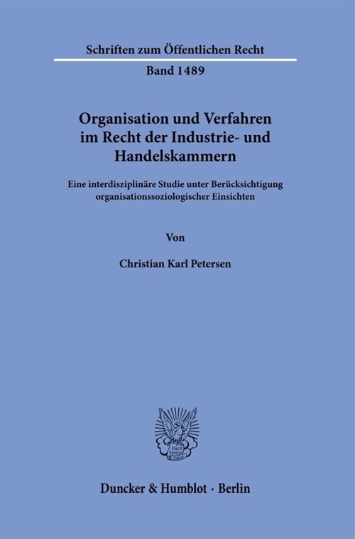 Organisation Und Verfahren Im Recht Der Industrie- Und Handelskammern: Eine Interdisziplinare Studie Unter Berucksichtigung Organisationssoziologische (Paperback)