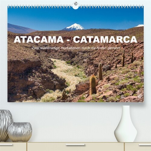 Atacama - Catamarca (Premium, hochwertiger DIN A2 Wandkalender 2023, Kunstdruck in Hochglanz) (Calendar)