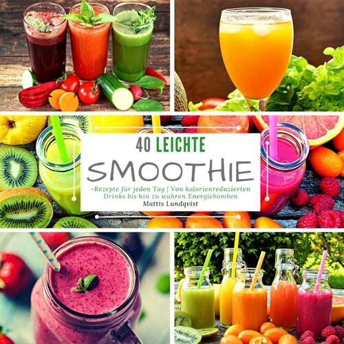 40 Leichte Smoothie-Rezepte fur jeden Tag (Paperback)