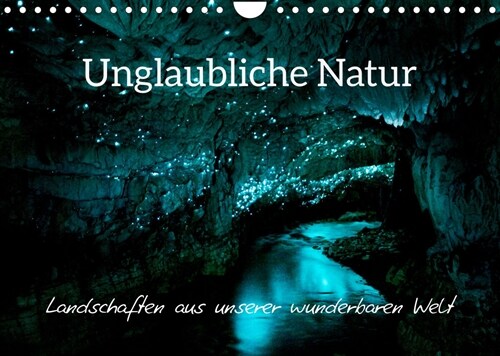 Unglaubliche Natur - Landschaften aus unserer wunderbaren Welt (Wandkalender 2023 DIN A4 quer) (Calendar)