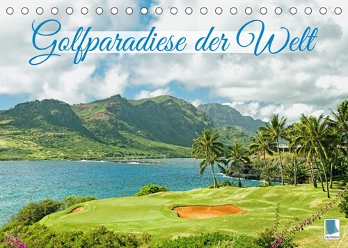 Golfparadiese der Welt (Tischkalender 2023 DIN A5 quer) (Calendar)