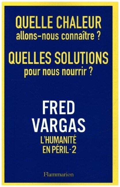 Quelle chaleur allons nous connaitre  Quelles solutions pour nous nourrir (Paperback)