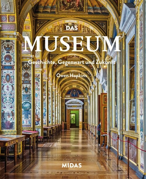 Das Museum - Geschichte, Gegenwart und Zukunft (Hardcover)
