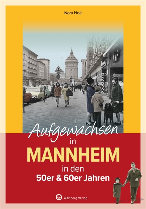 Aufgewachsen in Mannheim in den 50er & 60er Jahren (Hardcover)