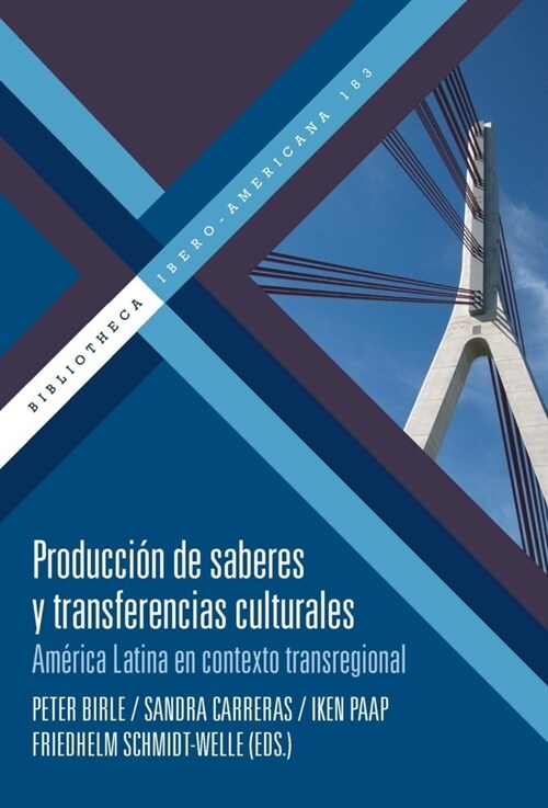 Produccion de saberes y transferencias culturales : America Latina en contexto transregional (Paperback)