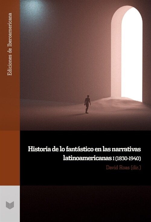 Historia de lo fantastico en las narrativas latinoamericanas I (1830-1940) (Paperback)