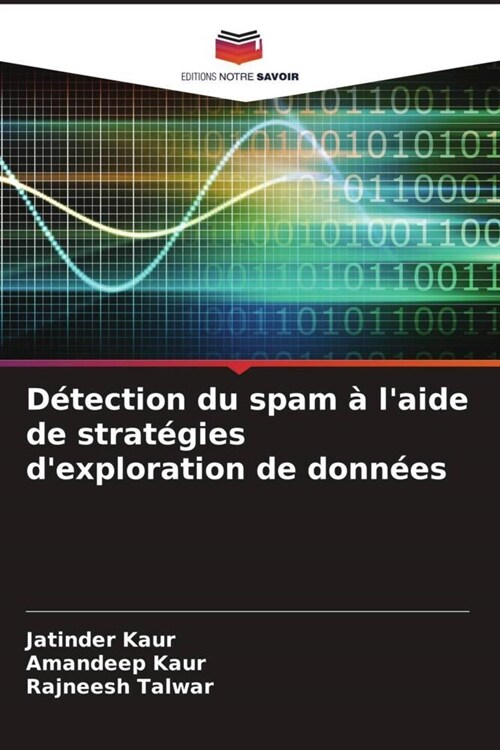 Detection du spam a laide de strategies dexploration de donnees (Paperback)