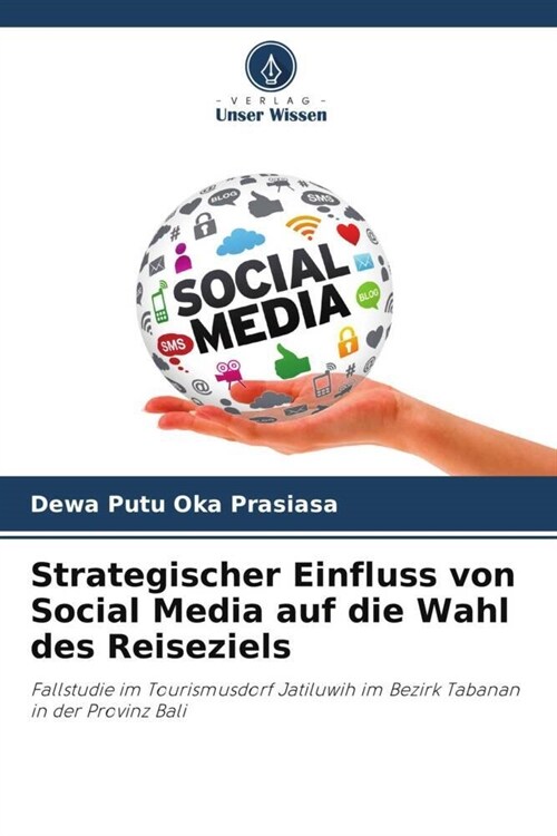 Strategischer Einfluss von Social Media auf die Wahl des Reiseziels (Paperback)