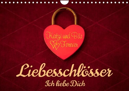 Liebesschlosser, Ich liebe Dich (Wandkalender 2023 DIN A4 quer) (Calendar)
