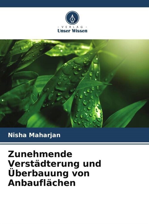 Zunehmende Verstadterung und Uberbauung von Anbauflachen (Paperback)