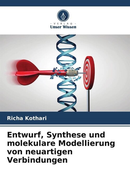 Entwurf, Synthese und molekulare Modellierung von neuartigen Verbindungen (Paperback)