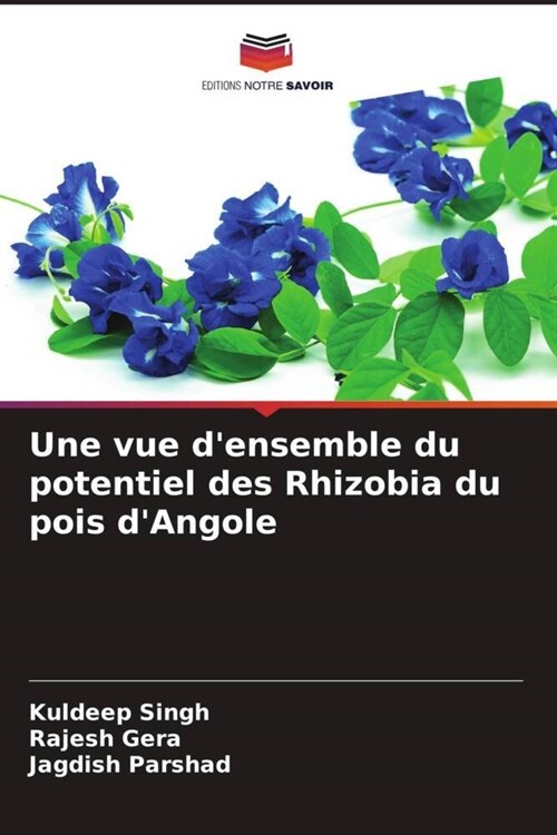 Une vue densemble du potentiel des Rhizobia du pois dAngole (Paperback)